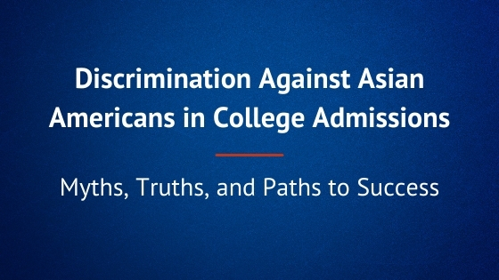 Discrimination Against Asian Americans in College Admission: Myths, Truths, and Paths to Success