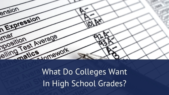 What Do Colleges Want in High School Grades?